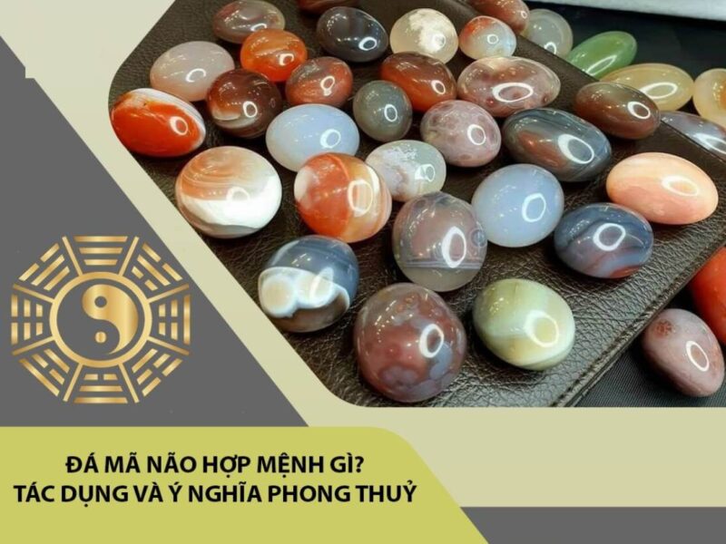 Bạn có biết đá mã não hợp mệnh nào​